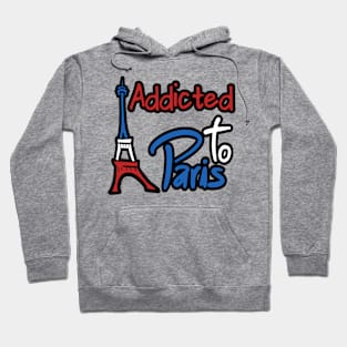 addicted to paris Hoodie